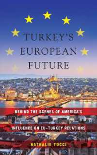 ＥＵにおけるトルコの未来<br>Turkey's European Future : Behind the Scenes of America's Influence on EU-Turkey Relations