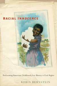 Racial Innocence : Performing American Childhood from Slavery to Civil Rights (America and the Long 19th Century)