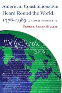 アメリカ立憲主義の200年史：グローバルな考察<br>American Constitutionalism Heard Round the World, 1776-1989 : A Global Perspective