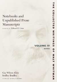ホイットマンのノート・散文草稿４：ノート<br>Notebooks and Unpublished Prose Manuscripts: Volume IV : Notes (The Collected Writings of Walt Whitman)