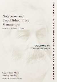 ホイットマンのノート・散文草稿６：ノート・索引<br>Notebooks and Unpublished Prose Manuscripts: Volume VI : Notes and Index (The Collected Writings of Walt Whitman)