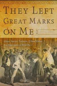 They Left Great Marks on Me : African American Testimonies of Racial Violence from Emancipation to World War I