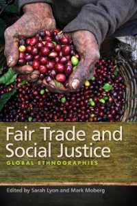 フェアトレードと社会正義のグローバル民族誌学<br>Fair Trade and Social Justice : Global Ethnographies