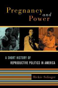 妊娠と権力のアメリカ史：生殖の政治学の250年<br>Pregnancy and Power : A Short History of Reproductive Politics in America