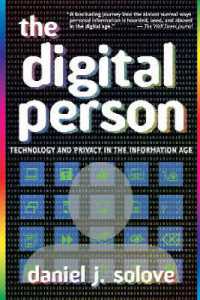 情報時代のテクノロジーとプライバシー<br>The Digital Person : Technology and Privacy in the Information Age (Ex Machina: Law, Technology, and Society)