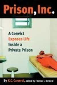 民営刑務所の実態<br>Prison, Inc. : A Convict Exposes Life inside a Private Prison (Alternative Criminology)