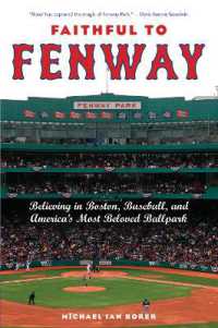 Faithful to Fenway : Believing in Boston, Baseball, and America's Most Beloved Ballpark