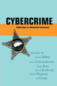 サイバー犯罪<br>Cybercrime : Digital Cops in a Networked Environment (Ex Machina: Law, Technology, and Society)