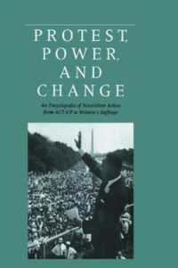 Protest, Power, and Change : An Encyclopedia of Nonviolent Action from ACT-UP to Women's Suffrage