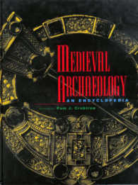 中世考古学百科事典<br>Medieval Archaeology : An Encyclopedia (Routledge Encyclopedias of the Middle Ages)