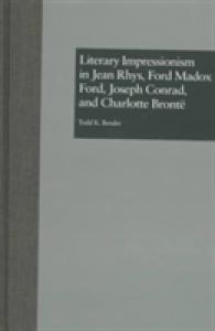 Literary Impressionism in Jean Rhys, Ford Madox Ford, Joseph Conrad, and Charlotte Bronte (Garland Reference Library of the Humanities)
