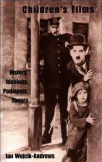児童映画：歴史、イデオロギー、教育、理論<br>Children's Films : History, Ideology, Pedagogy, Theory (Children's Literature and Culture)