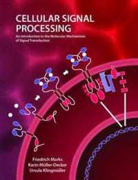 Cellular Signal Processing : An Introduction to the Molecular Mechanisms of Signal Transduction