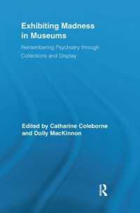 Exhibiting Madness in Museums : Remembering Psychiatry through Collection and Display (Routledge Research in Museum Studies)