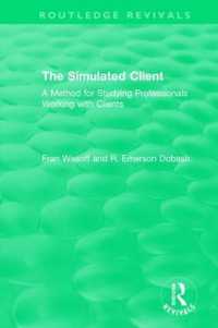 The Simulated Client (1996) : A Method for Studying Professionals Working with Clients (Routledge Revivals)
