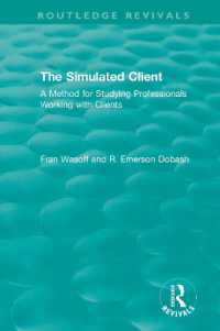 The Simulated Client (1996) : A Method for Studying Professionals Working with Clients (Routledge Revivals)
