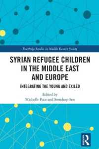 Syrian Refugee Children in the Middle East and Europe : Integrating the Young and Exiled (Routledge Studies in Middle Eastern Society)