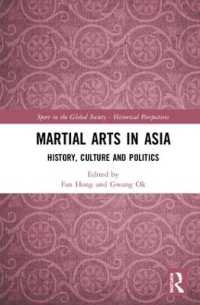 アジアの武道：歴史・文化・政治<br>Martial Arts in Asia : History, Culture and Politics (Sport in the Global Society - Historical Perspectives)