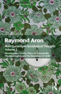 レイモン・アロン著／社会学思想の潮流 第１巻（英訳）<br>Main Currents in Sociological Thought: Volume One : Montesquieu, Comte, Marx, De Tocqueville: the Sociologists and the Revolution of 1848 (Routledge Classics)