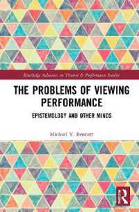 The Problems of Viewing Performance : Epistemology and Other Minds (Routledge Advances in Theatre & Performance Studies)