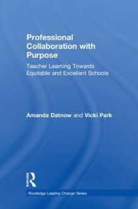 Professional Collaboration with Purpose : Teacher Learning Towards Equitable and Excellent Schools (Routledge Leading Change Series)