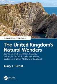 The United Kingdom's Natural Wonders : Scotland and Northern Ireland, Lake District and Yorkshire Dales, Wales and West Midlands, England (Geologic Tours of the World)