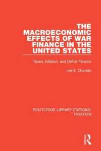 The Macroeconomic Effects of War Finance in the United States : Taxes, Inflation, and Deficit Finance (Routledge Library Editions: Taxation)