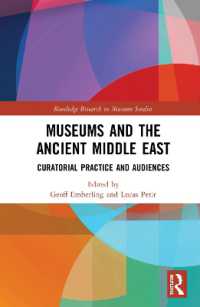 Museums and the Ancient Middle East : Curatorial Practice and Audiences (Routledge Research in Museum Studies)