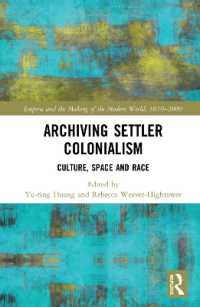 Archiving Settler Colonialism : Culture, Space and Race (Empire and the Making of the Modern World, 1650-2000)