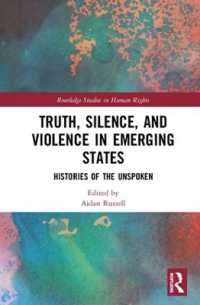 Truth, Silence and Violence in Emerging States : Histories of the Unspoken (Routledge Studies in Human Rights)