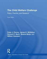 児童福祉の課題（第２版）<br>The Child Welfare Challenge : Policy, Practice, and Research (Modern Applications of Social Work Series) （4TH）