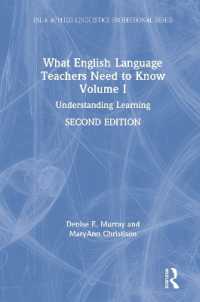 英語教師に必要な知識：第１巻・学習の理解（第２版）<br>What English Language Teachers Need to Know Volume I : Understanding Learning (Esl & Applied Linguistics Professional Series) （2ND）