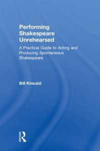 Performing Shakespeare Unrehearsed : A Practical Guide to Acting and Producing Spontaneous Shakespeare