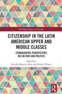 Citizenship in the Latin American Upper and Middle Classes : Ethnographic Perspectives on Culture and Politics (Routledge Advances in Sociology)
