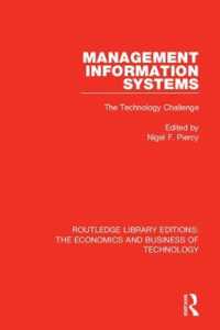 Management Information Systems: The Technology Challenge (Routledge Library Editions: The Economics and Business of Technology)