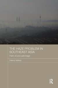 The Haze Problem in Southeast Asia : Palm Oil and Patronage (Routledge Malaysian Studies Series)