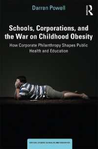 Schools, Corporations, and the War on Childhood Obesity : How Corporate Philanthropy Shapes Public Health and Education (Critical Studies in Health and Education)