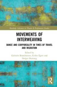 Movements of Interweaving : Dance and Corporeality in Times of Travel and Migration (Routledge Advances in Theatre & Performance Studies)