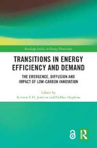 Transitions in Energy Efficiency and Demand : The Emergence, Diffusion and Impact of Low-Carbon Innovation (Routledge Studies in Energy Transitions)