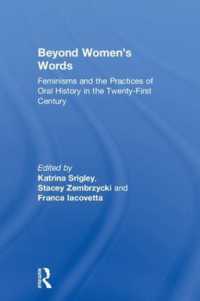 フェミニズムと２１世紀のオーラル・ヒストリー実践<br>Beyond Women's Words : Feminisms and the Practices of Oral History in the Twenty-First Century