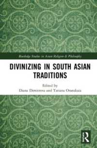 Divinizing in South Asian Traditions (Routledge Studies in Asian Religion and Philosophy)