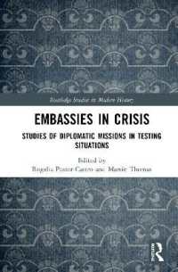 Embassies in Crisis : Studies of Diplomatic Missions in Testing Situations (Routledge Studies in Modern History)