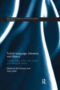 Turkish Language, Literature, and History : Travelers' Tales, Sultans, and Scholars since the Eighth Century (Routledge Studies in the History of Iran and Turkey)
