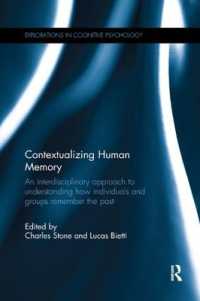 Contextualizing Human Memory : An interdisciplinary approach to understanding how individuals and groups remember the past (Explorations in Cognitive Psychology)