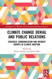 Climate Change Denial and Public Relations : Strategic communication and interest groups in climate inaction (Routledge New Directions in PR & Communication Research)