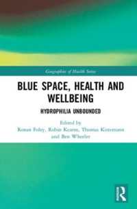 Blue Space, Health and Wellbeing : Hydrophilia Unbounded (Geographies of Health Series)