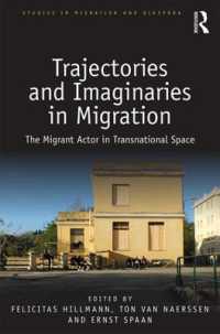 Trajectories and Imaginaries in Migration : The Migrant Actor in Transnational Space (Studies in Migration and Diaspora)