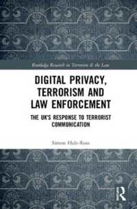 Digital Privacy, Terrorism and Law Enforcement : The UK's Response to Terrorist Communication (Routledge Research in Terrorism and the Law)