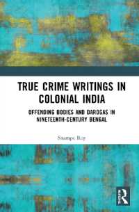 True Crime Writings in Colonial India : Offending Bodies and Darogas in Nineteenth-Century Bengal