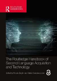 ラウトレッジ版　第二言語習得と技術ハンドブック<br>The Routledge Handbook of Second Language Acquisition and Technology (The Routledge Handbooks in Second Language Acquisition)
